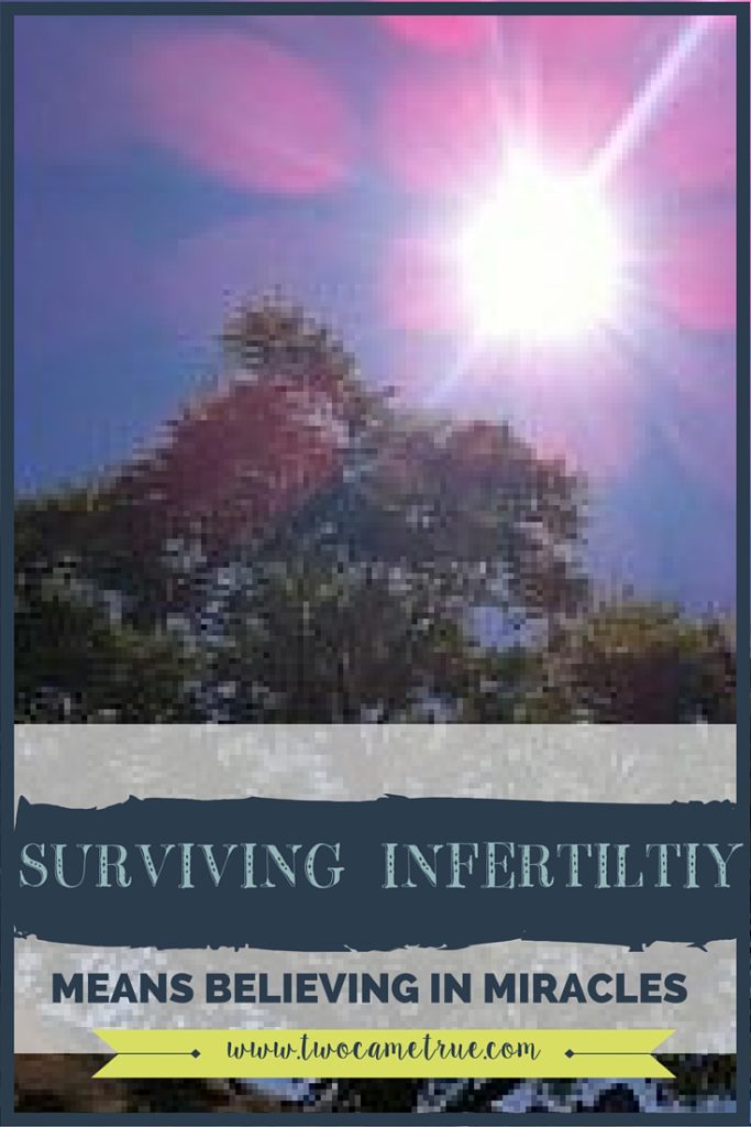 Surviving infertility means believing in miracles