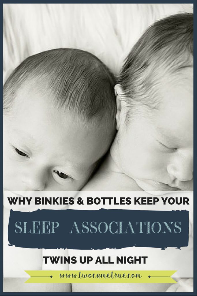 SLEEP ASSOCIATIONS: WHY BINKIES AND BOTTLES KEEP YOUR TWINS UP ALL NIGHT