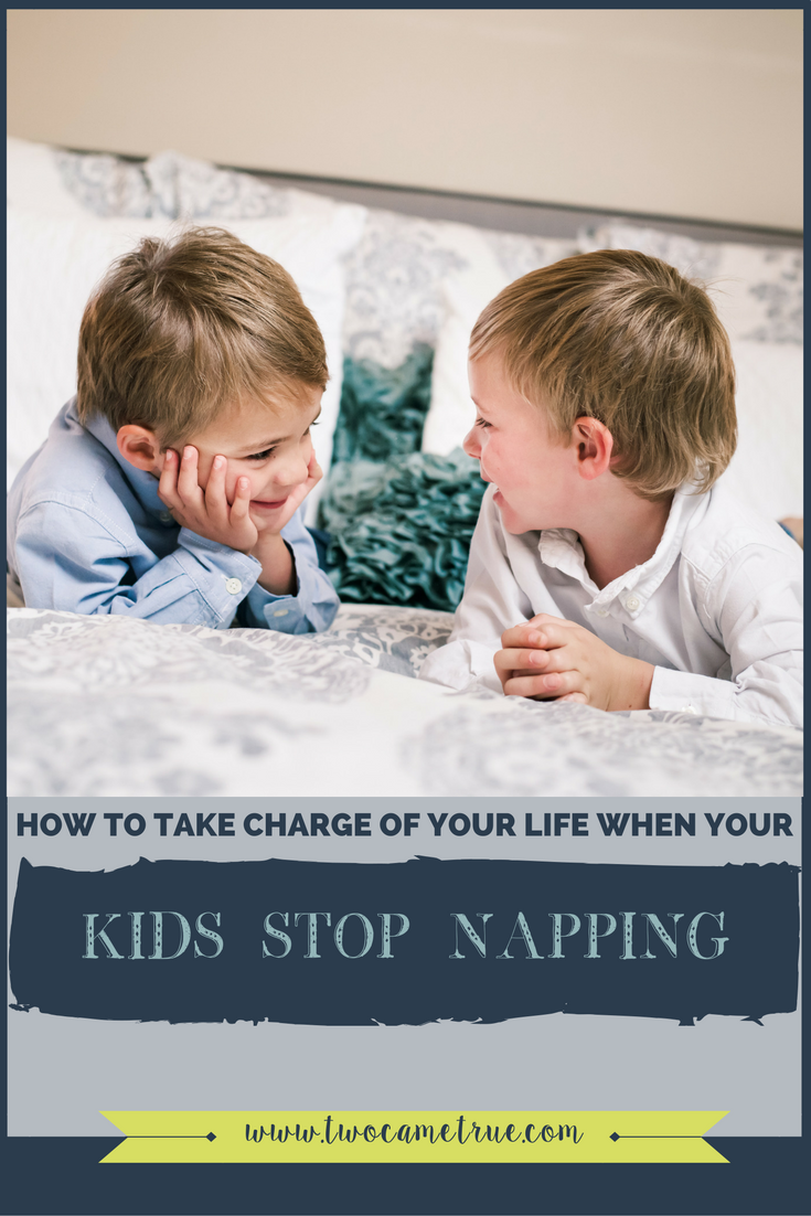 how to take charge of your life when your kids stop napping