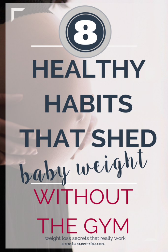 healthy habits that shed baby weight without the gym